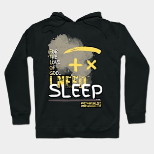 I need sleep new mom/dad Hoodie